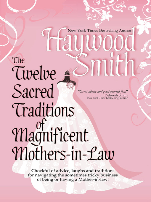 Title details for The Twelve Sacred Traditions of Magnificent Mothers-in-Law by Haywood Smith - Available
